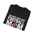 thumbnail image 4 of I'm Not Just Any Football Mom  I'm the Lineman's Mom T-Shirt, 4 of 4