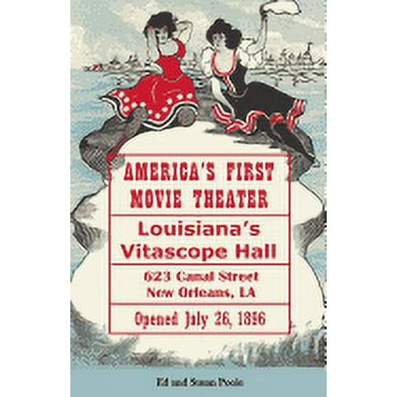 America's First Movie Theater: Louisiana's Vitascope Hall, (Paperback)