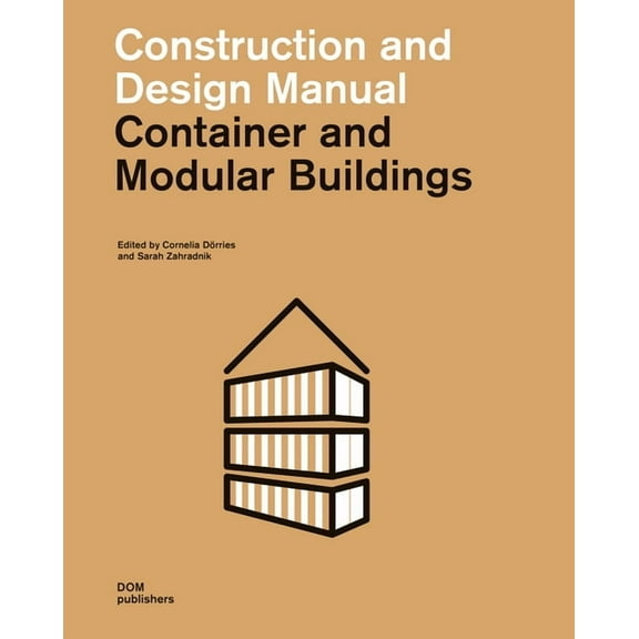 Construction and Design Manual: Container and Modular Buildings: Construction and Design Manual (Paperback)