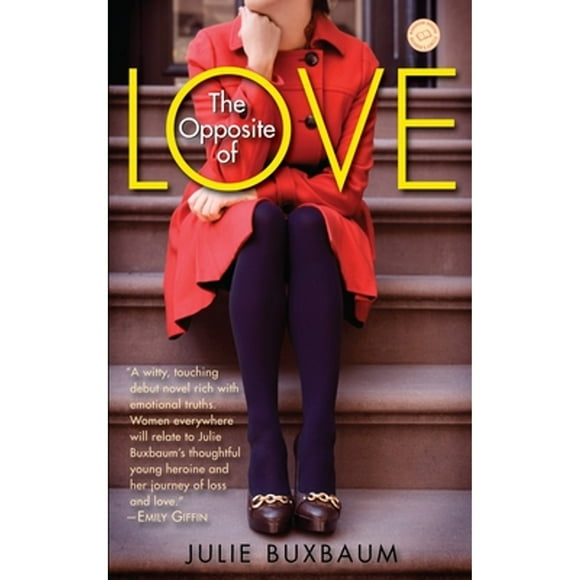 Pre-Owned The Opposite of Love (Paperback 9780385341233) by Julie Buxbaum