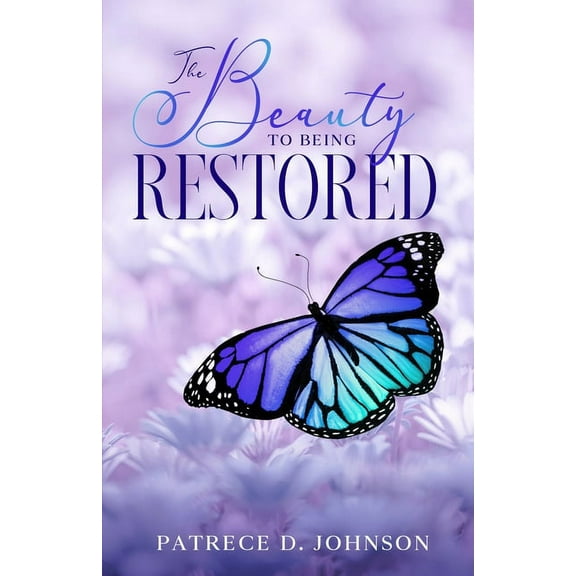 The Beauty To Being Restored (Paperback)
