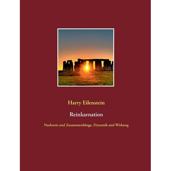 Reinkarnation: Nachweis und Zusammenhänge, Dynamik und Wirkung, (Paperback)