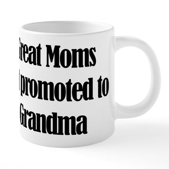 CafePress - Great Moms Get Promoted To - 20 Oz White Ceramic Mega Mug
