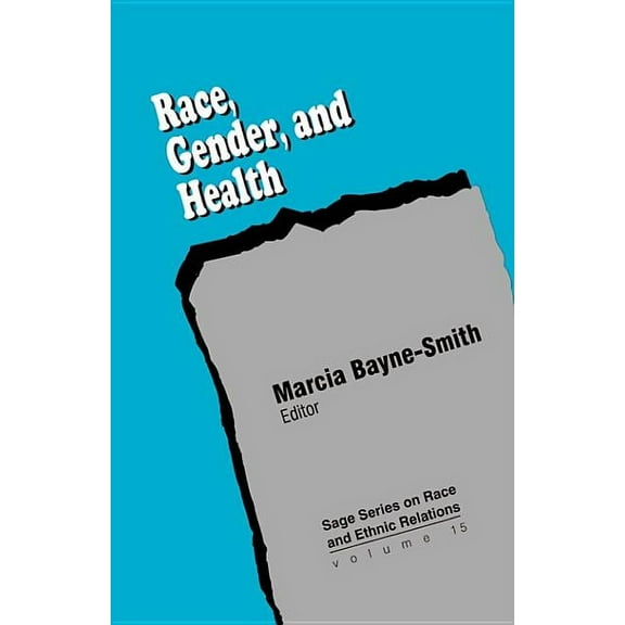 Sage Race and Ethnic Relations Race, Gender and Health, Book 15, (Paperback)