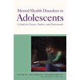 thumbnail image 1 of Pre-Owned Mental Health Disorders in Adolescents: A Guide for Parents, Teachers, and Professionals (Paperback) 0813548942 9780813548944, 1 of 1