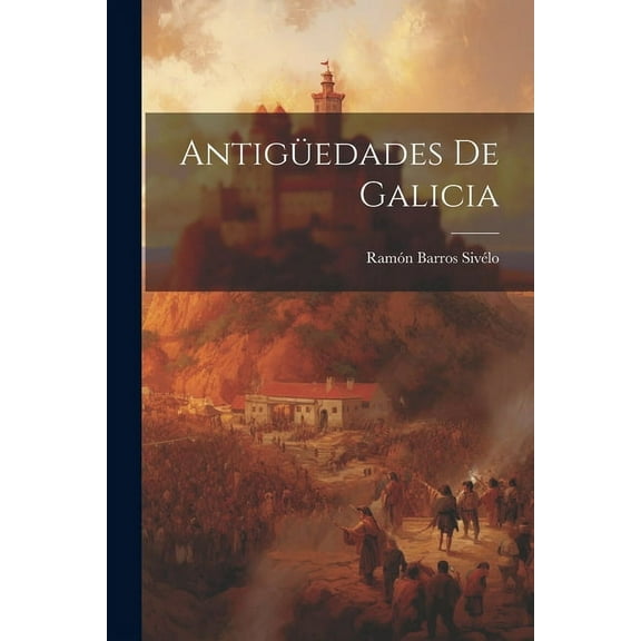 Antigüedades De Galicia (Paperback)