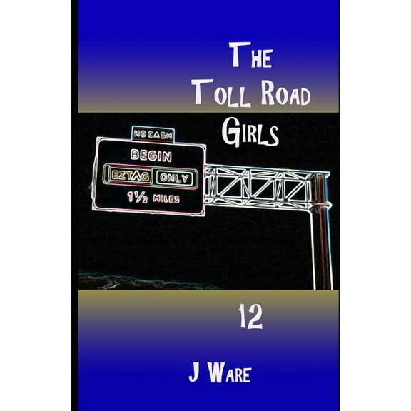 The Toll Road Girls 12