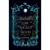 Lore of the Wicked Wood, (Paperback)