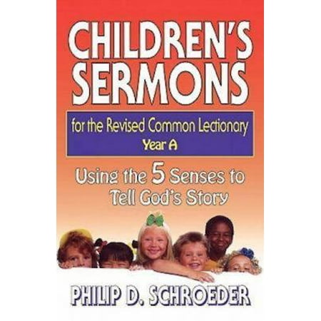Children's Sermons for the Revised Common Lectionary Year a : Using the 5 Senses to Tell God's (Best New Year Sermon)