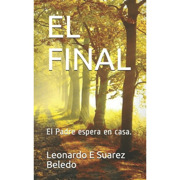 El Final: El Padre espera en casa., (Paperback)