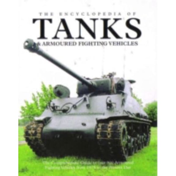 Pre-Owned Encyclopedia of Tanks & Armoured Fightin (Paperback) 1905704445 9781905704446