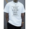 thumbnail image 2 of Men's Casual "You Look Sus Bro" Print T-Shirt, Round Crew Neck, Short Sleeve, Polyester, Regular Fit, Summer Fashion, Geometric Pattern, Comfortable Knit Fabric, Regular Length, Daily Wear, 2 of 3