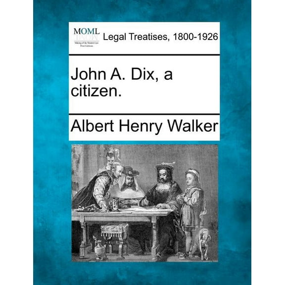 John A. Dix, a Citizen. (Paperback)