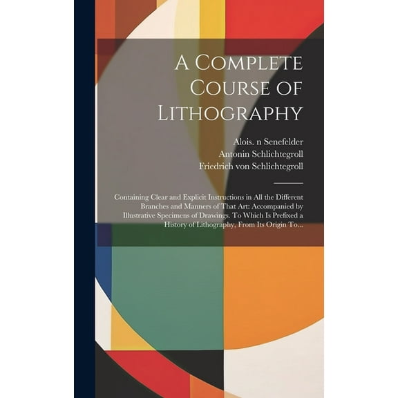 A Complete Course of Lithography (Hardcover)