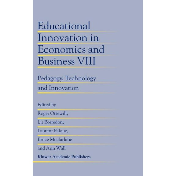 Educational Innovation in Economics and Educational Innovation in Economics and Business: Pedagogy, Technology and Innovation, Book 8, (Hardcover)