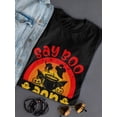 thumbnail image 3 of Say Boo And Scary On T-Shirt Women -Image by Shutterstock, Female 4X-Large, 3 of 4