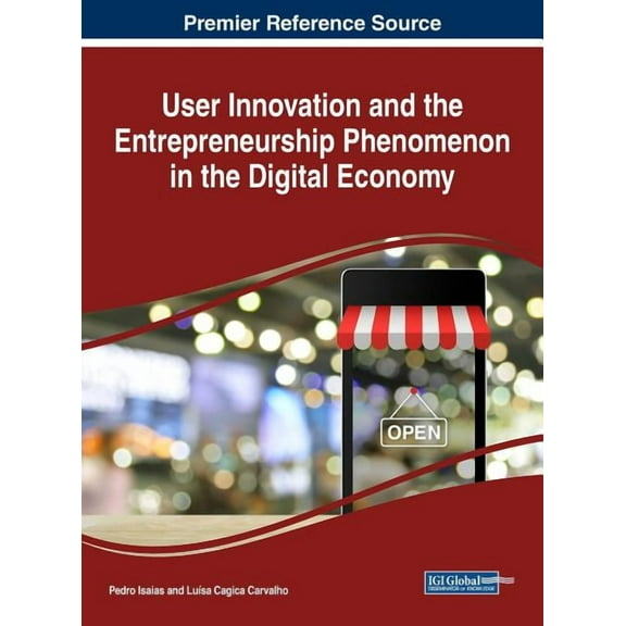 User Innovation and the Entrepreneurship Phenomenon in the Digital Economy (Hardcover)