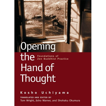 Opening the Hand of Thought : Foundations of Zen Buddhist