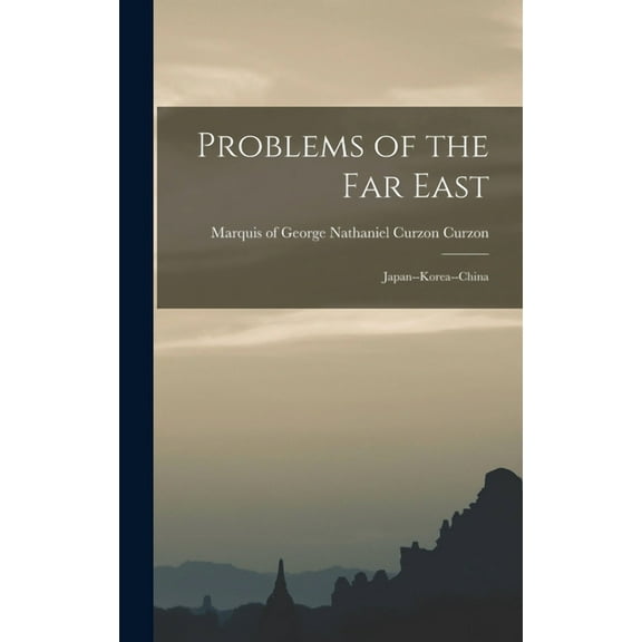 Problems of the Far East: Japan--Korea--China (Hardcover)