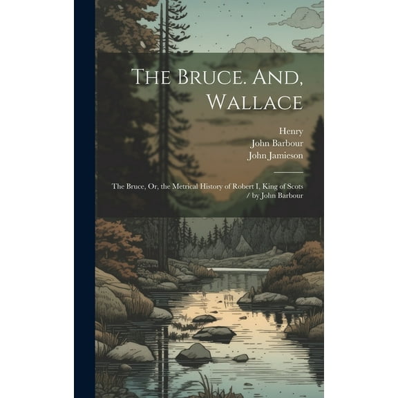 The Bruce. And, Wallace (Hardcover)