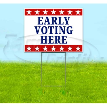 Early Voting Here (18" x 24") Yard Sign, Includes Metal Step Stake