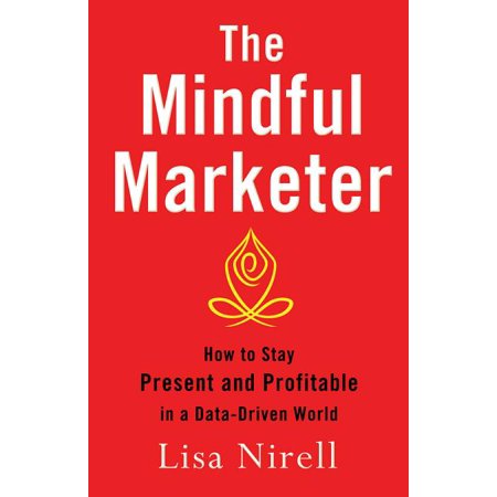 ISBN 9781137386298 product image for The Mindful Marketer : How to Stay Present and Profitable in a Data-Driven World | upcitemdb.com