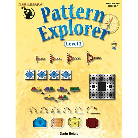 Pattern Explorer Level 2 - Pattern Problems to Develop Mathematical Reasoning (Grades 7-9)