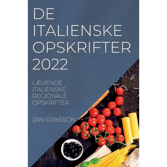 de Italienske Opskrifter 2022: LÃvende Italienske Regionale Opskrifter, (Paperback)