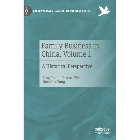 Palgrave MacMillan Asian Business Family Business in China, Volume 1: A Historical Perspective, (Hardcover)