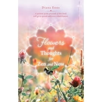 Flowers and Thoughts for Zen and Now, (Paperback)