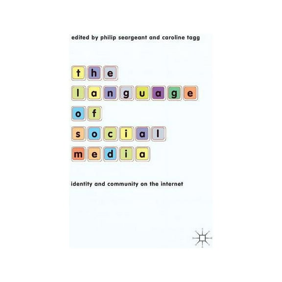 The Language of Social Media: Identity and Community on the Internet, (Paperback)