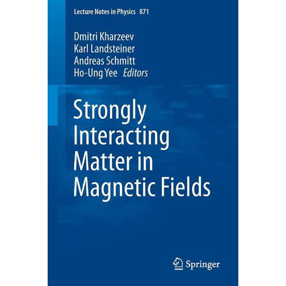 Lecture Notes in Physics Strongly Interacting Matter in Magnetic Fields, Book 871, (Paperback)