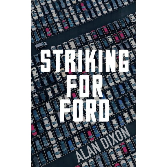 Striking For Ford (Paperback)