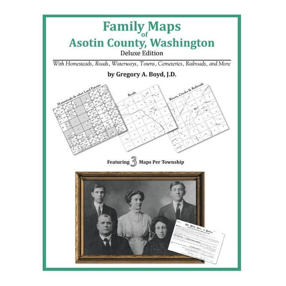 Family Maps of Asotin County, Washington (Paperback) by Gregory a Boyd J D