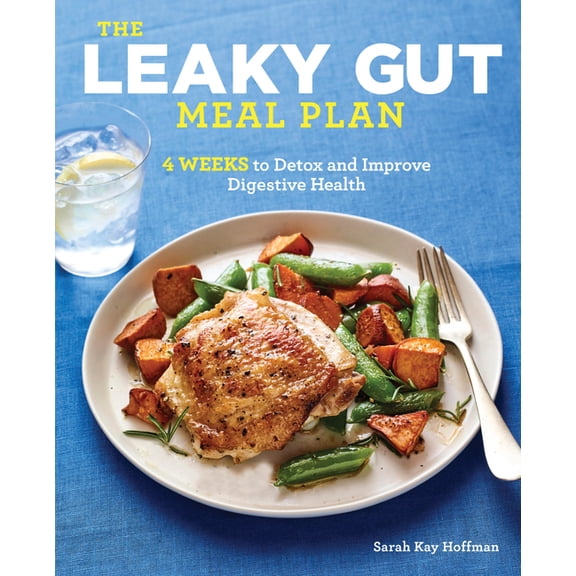 The Leaky Gut Meal Plan: 4 Weeks to Detox and Improve Digestive Health, (Paperback)