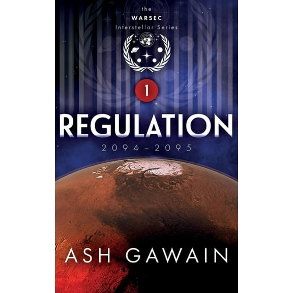 Regulation (2094-2095) : The WARSEC Interstellar Series Book 1 (Series #1) (Paperback)