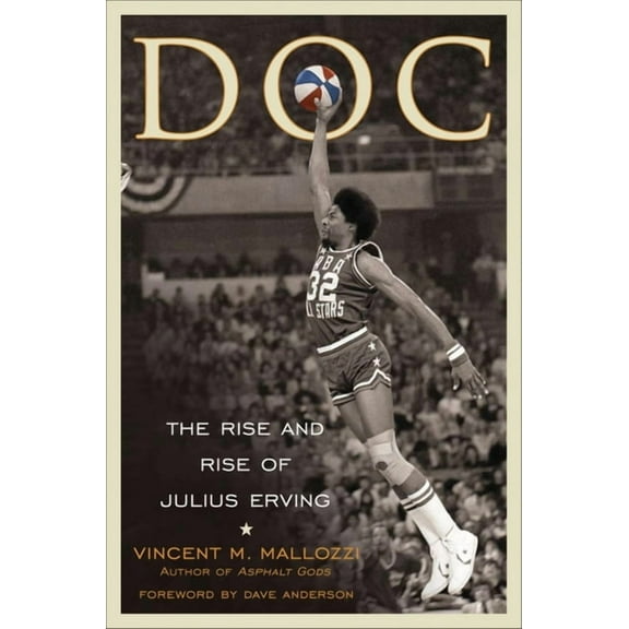 Doc: The Rise and Rise of Julius Erving, (Hardcover)