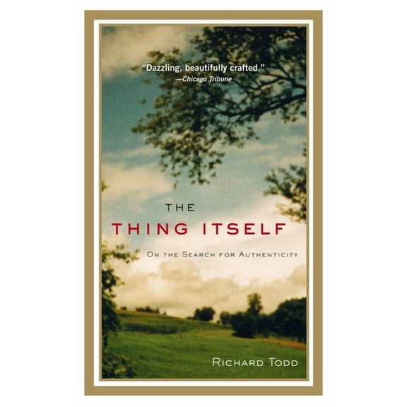 The Thing Itself: On the Search for Authenticity, (Paperback)
