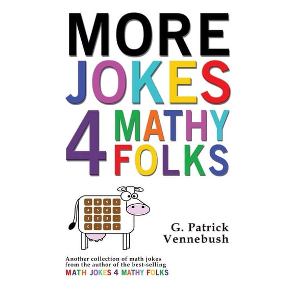 More Jokes 4 Mathy Folks, (Paperback)