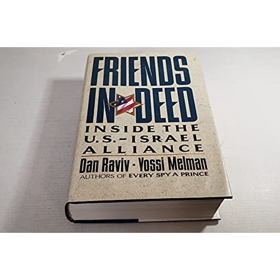 Pre-Owned Friends in Deed: Inside the U.S.- Israel Alliance, 9780786860067, 0786860065, Hardcover, First Edition edition