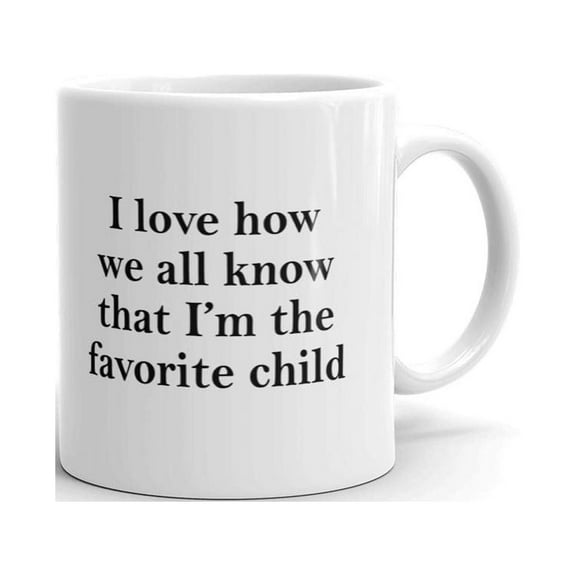 Happy Parent's Day I Love How We All Know That I'm The Favorite Child Coffee Tea Ceramic Mug Office Work Cup Gift 11 oz