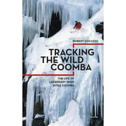 Tracking the Wild Coomba: The Life of Legendary Skier Doug Coombs, Used [Paperback]