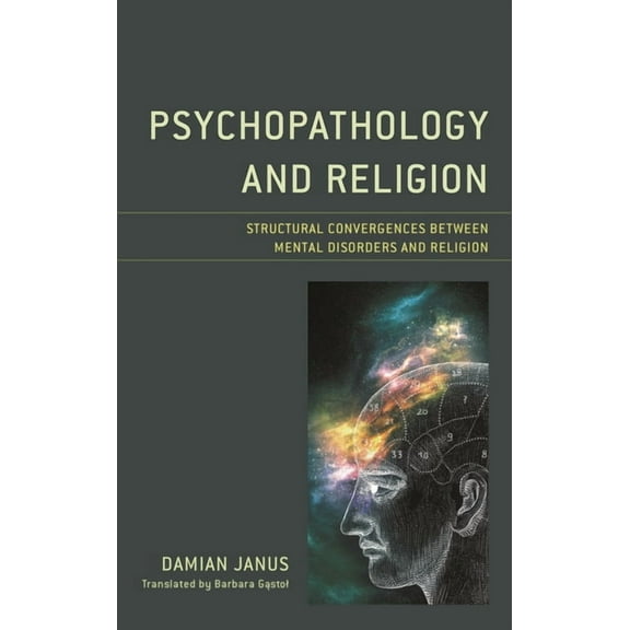 Psychopathology and Religion: Structural Convergences Between Mental Disorders and Religion, (Hardcover)
