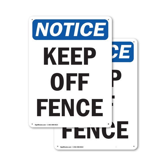 (2 Pack) Keep Off Fence OSHA Notice Sign 12 Inch X 18 Inch Indoor / Outdoor Rust-Free Aluminum Metal Signs for Workplace, Workshop, and Construction Site, Made in the USA