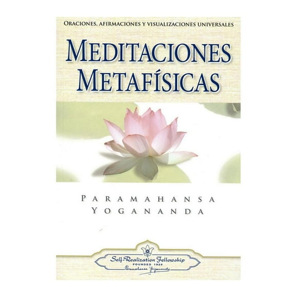 Meditaciones MetaFísicas Self Realization Fellowship Paramahansa Yogananda