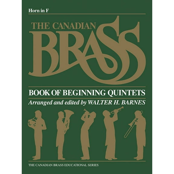 The Canadian Brass Book of Beginning Quintets: French Horn, (Paperback)