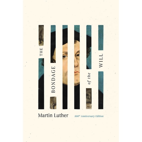 The Bondage of the Will, (Hardcover)