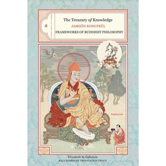 Pre-Owned The Treasury of Knowledge: Book Six, Part Three: Frameworks of Buddhist Philosophy (Hardcover 9781559392778) by Jamgon Kongtrul, Elizabeth M Callahan, Kalu Rinpoche Translation Group (Transl