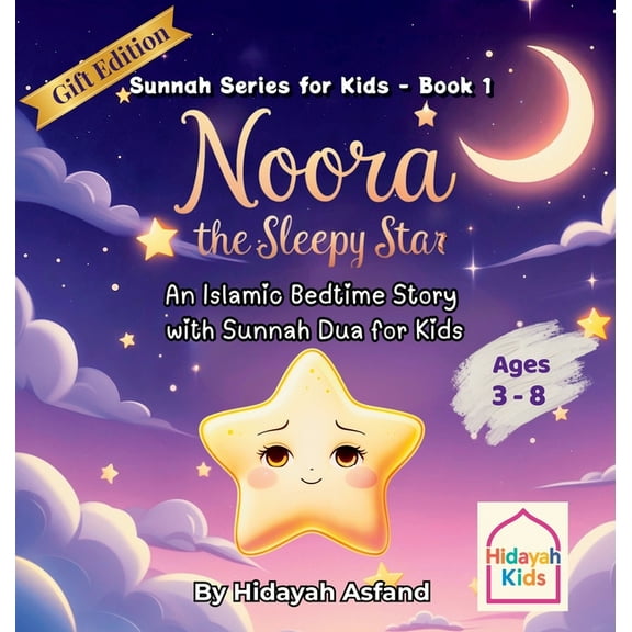 Sunnah Series for Kids Noora the Sleepy Star: An Islamic Bedtime Story with Sunnah Dua for Kids (Gift Edition), Book 1, (Hardcover)