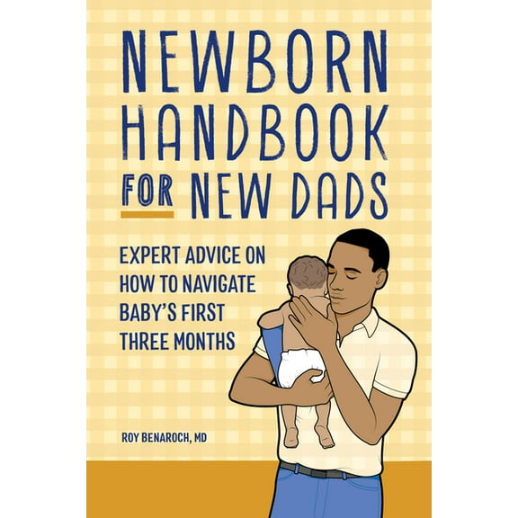 Newborn Handbook for New Dads: Expert Advice on How to Navigate Baby's First Three Months, (Paperback)